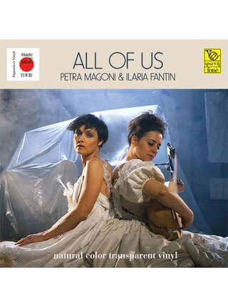 Petra Magoni & Ilaria Fantin - All Of Us ,Natural Sound Recording Tube Processed Analog Master 180 Gram Vinyl, Printed in Japan