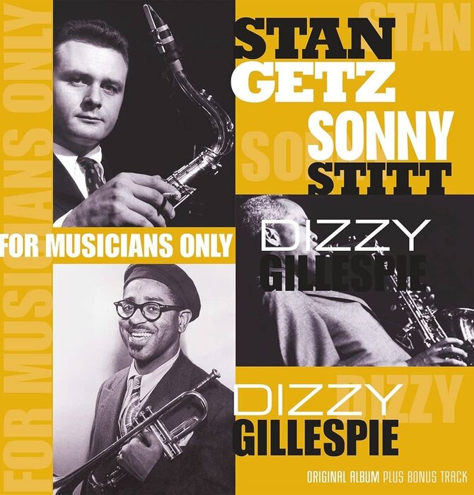Stan Getz / Dizzy Gillespie / Sonny Stitt - For Musicians Only, 180 Gram Audiophile Grade Vinyl