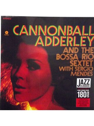 Cannonball Adderley & The Bossa Rio Sextet with Sergio Mendes ,180 Gram Pure Virgin Vinyl, Collectors Edition Audiophile Grade , One Pressing Limited Edition