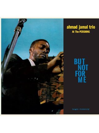 Ahmad Jamal Trio  At The Pershing - But Not For Me , Limited Edition 180 Gram Blue Vinyl