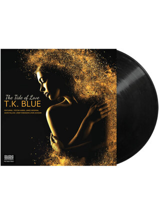 T. K. Blue - The Tide Of Love , 180 Gram Audiophile Grade Virgin Vinyl