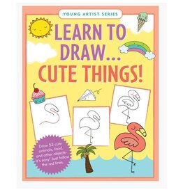 Learn to Draw . . . Cute Things!