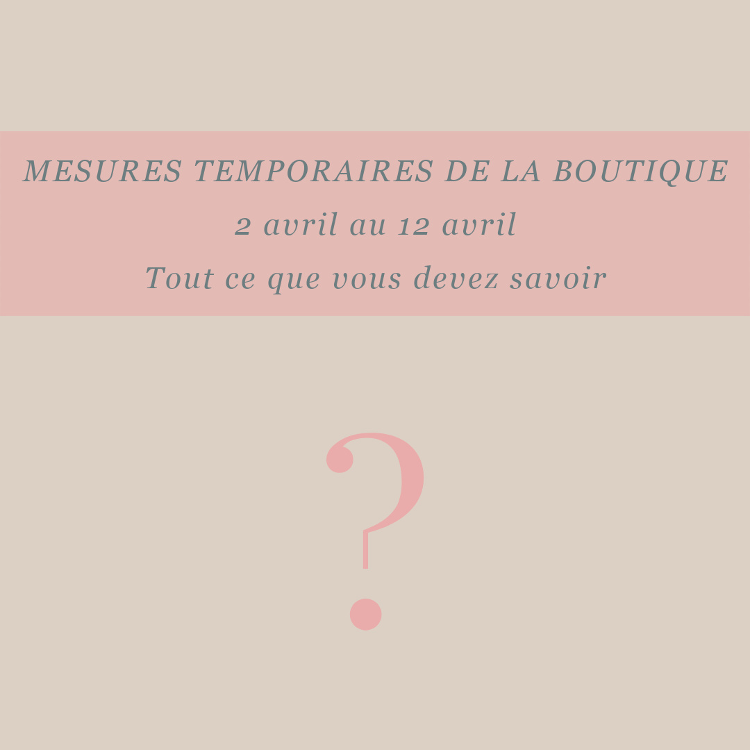 MESURES TEMPORAIRES DE LA BOUTIQUE - MO Boutique