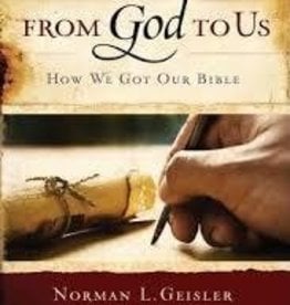 Geisler, Norman L From God to Us: How We Got Our Bible  8820