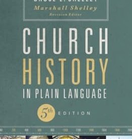 Shelley, Bruce Church History In Plain Language, 5th Edition 5960