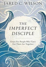 Wilson, Jared C Imperfect Disciple: Grace for People Who Can't Get Their Act Together 8954