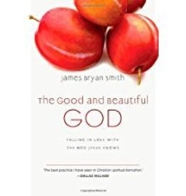 Smith, James Bryan Good and Beautiful God, The 5317
