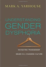 Yarhouse, Mark A Understanding Gender Dysphoria 8593