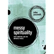 Yaconelli, Michael Messy Spirituality 5558