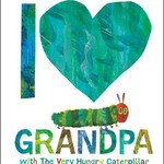 Penguin Random House (here) I Love Grandpa with the Very Hungry Caterpillar