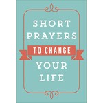 Harvest House Publishing Short Prayers to Change Your Life
