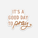 Kicks and Giggles Sticker - It's a Good Day to Pray