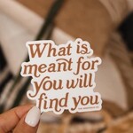 Kicks and Giggles Sticker - What is Meant for You Will Find You