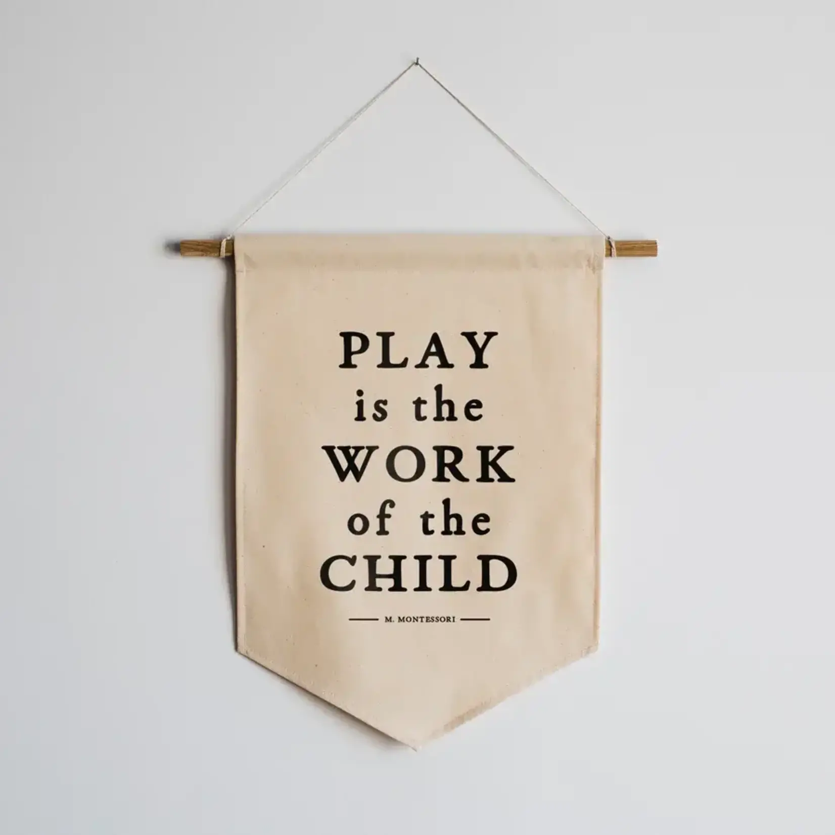 Gladfolk Play Is The Work Of The Child Canvas Banner