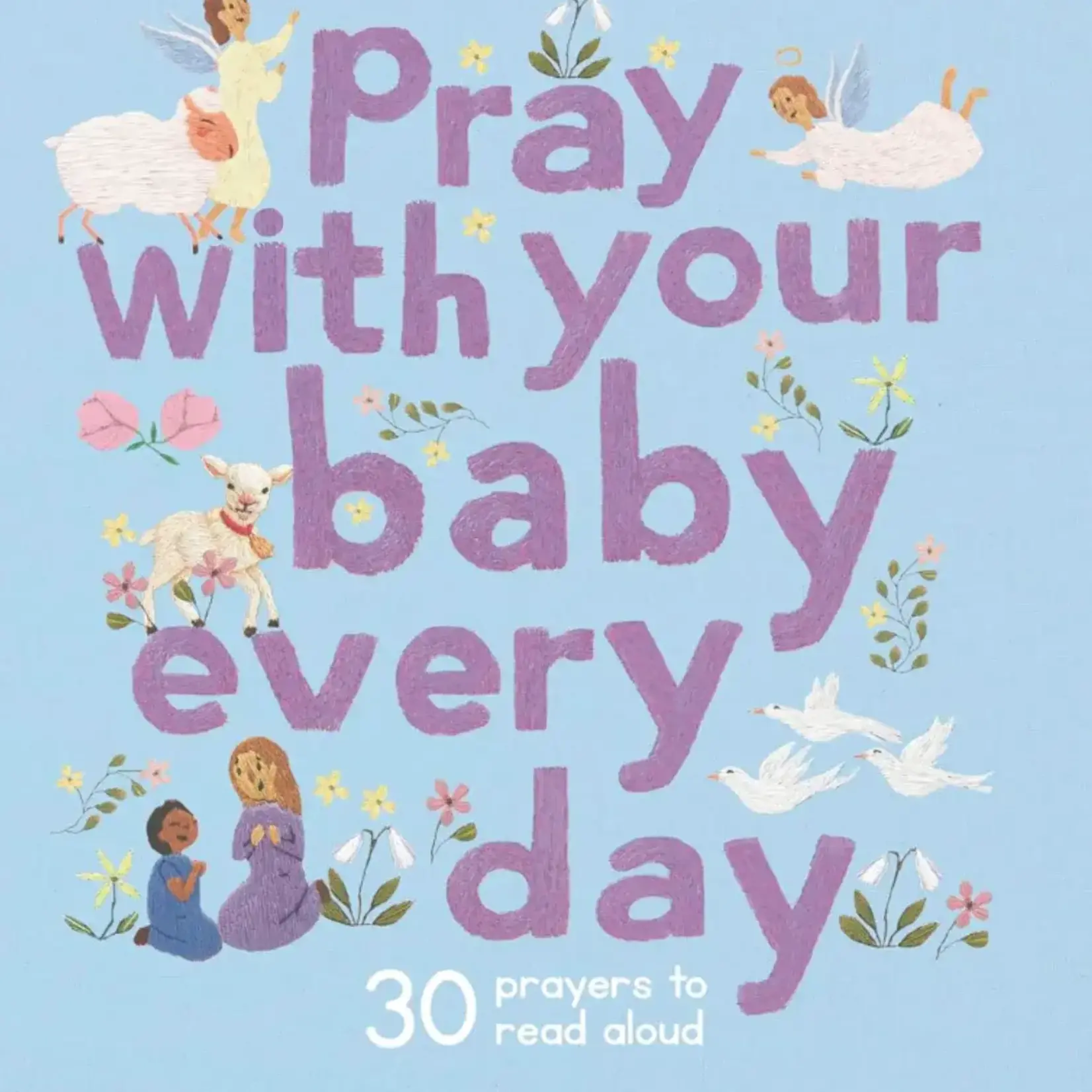 Quarto Publishing Pray with Your Baby Every Day