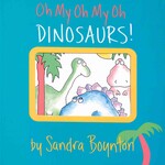 Simon and Schuster Boynton, Oh My Oh My Oh Dinosaurs