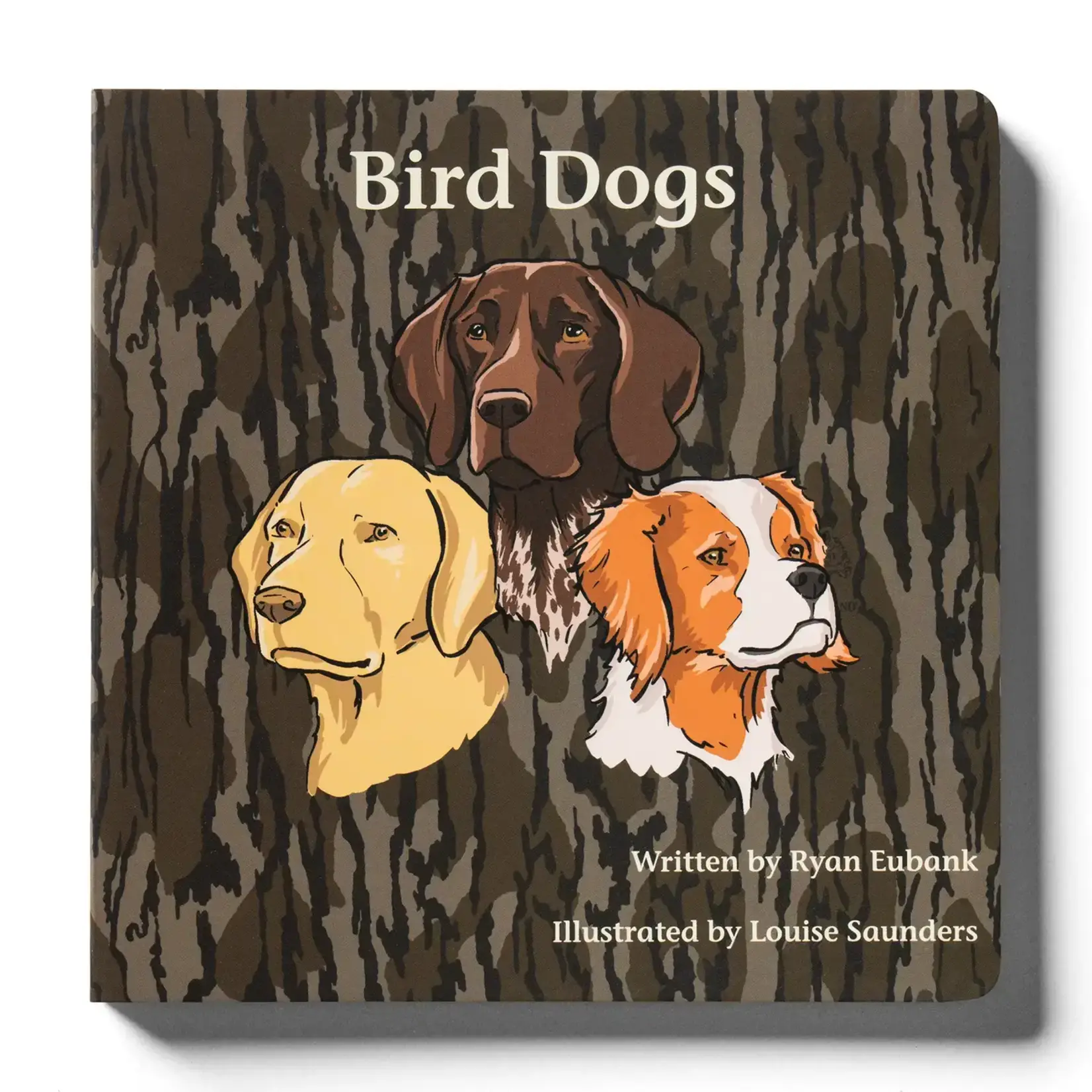 Explore the Outdoors Books Mossy Oak Edition Bird Dogs Children's Book