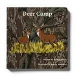 Explore the Outdoors Books Mossy Oak Edition Deer Camp Children's Book