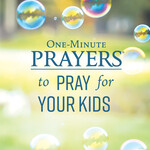 Harvest House Publishing One-Minute Prayers to Pray for Your Kids