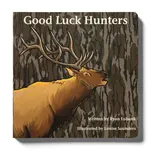 Explore the Outdoors Books Mossy Oak Edition Good Luck Hunters Children's Book