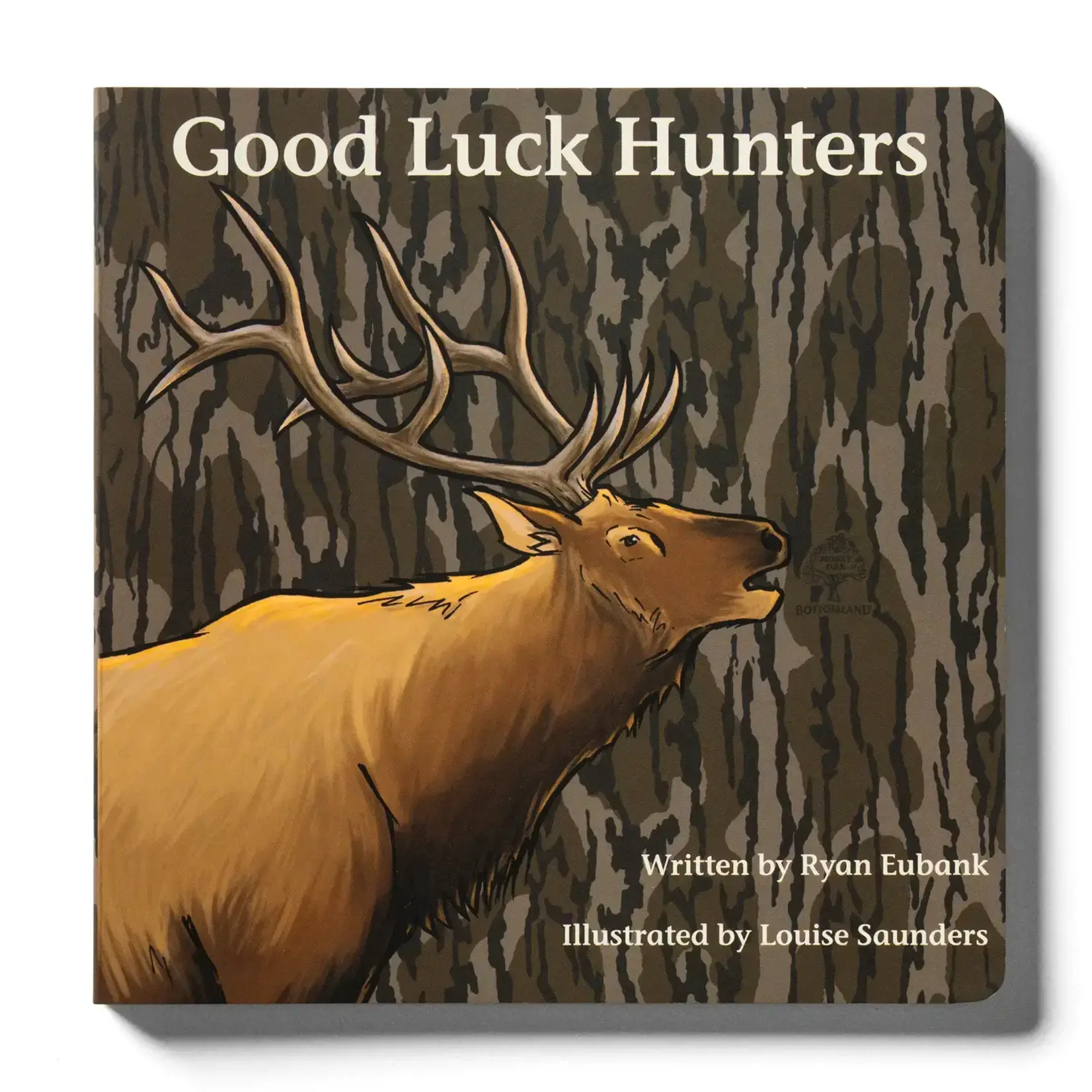 Explore the Outdoors Books Mossy Oak Edition Good Luck Hunters Children's Book
