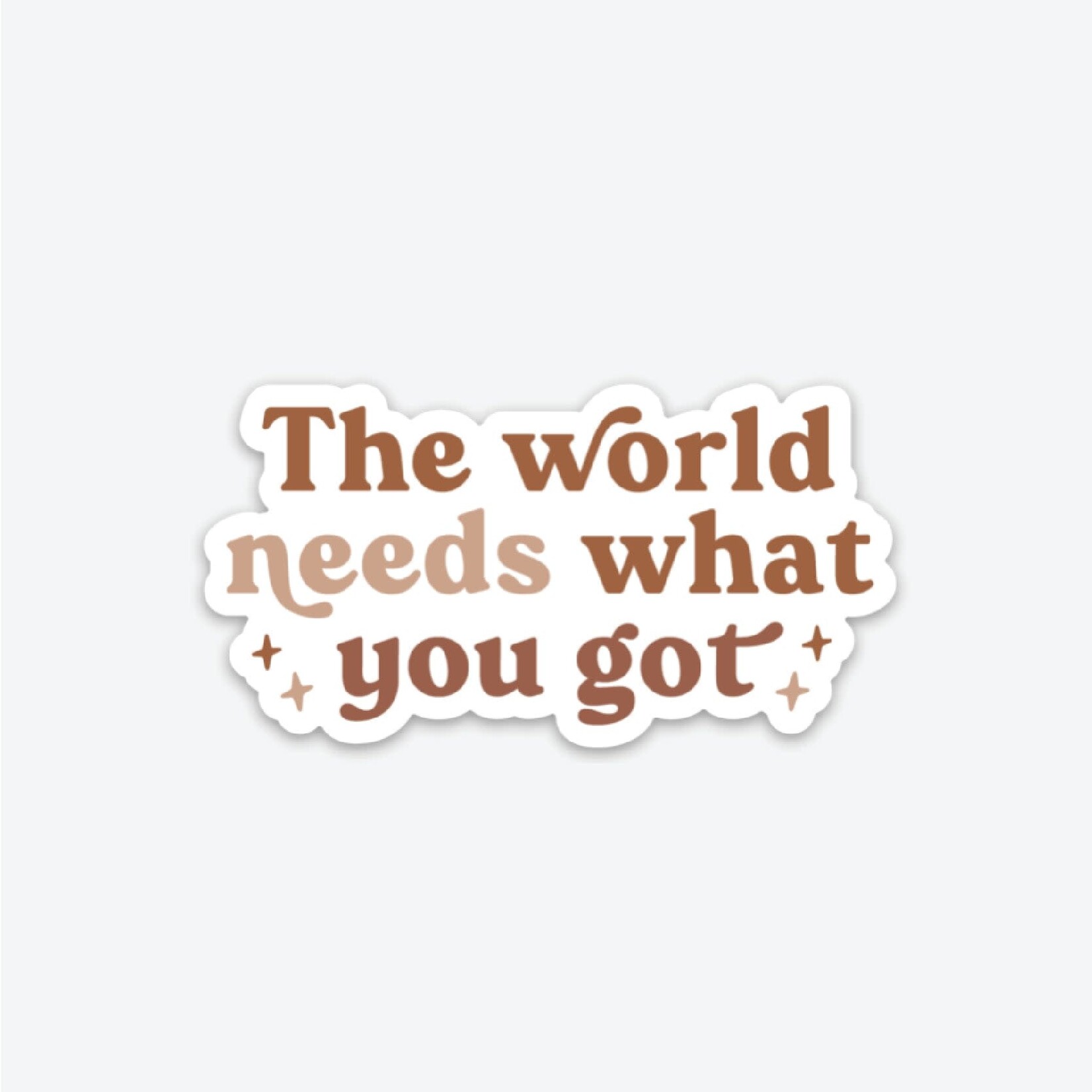 Kicks and Giggles Sticker - The World Needs What You Got