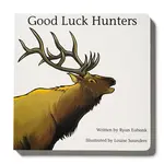 Explore the Outdoors Books Good Luck Hunters Children's Book white cover
