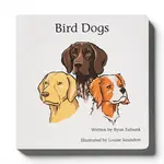 Explore the Outdoors Books Bird Dogs Children's Book white cover