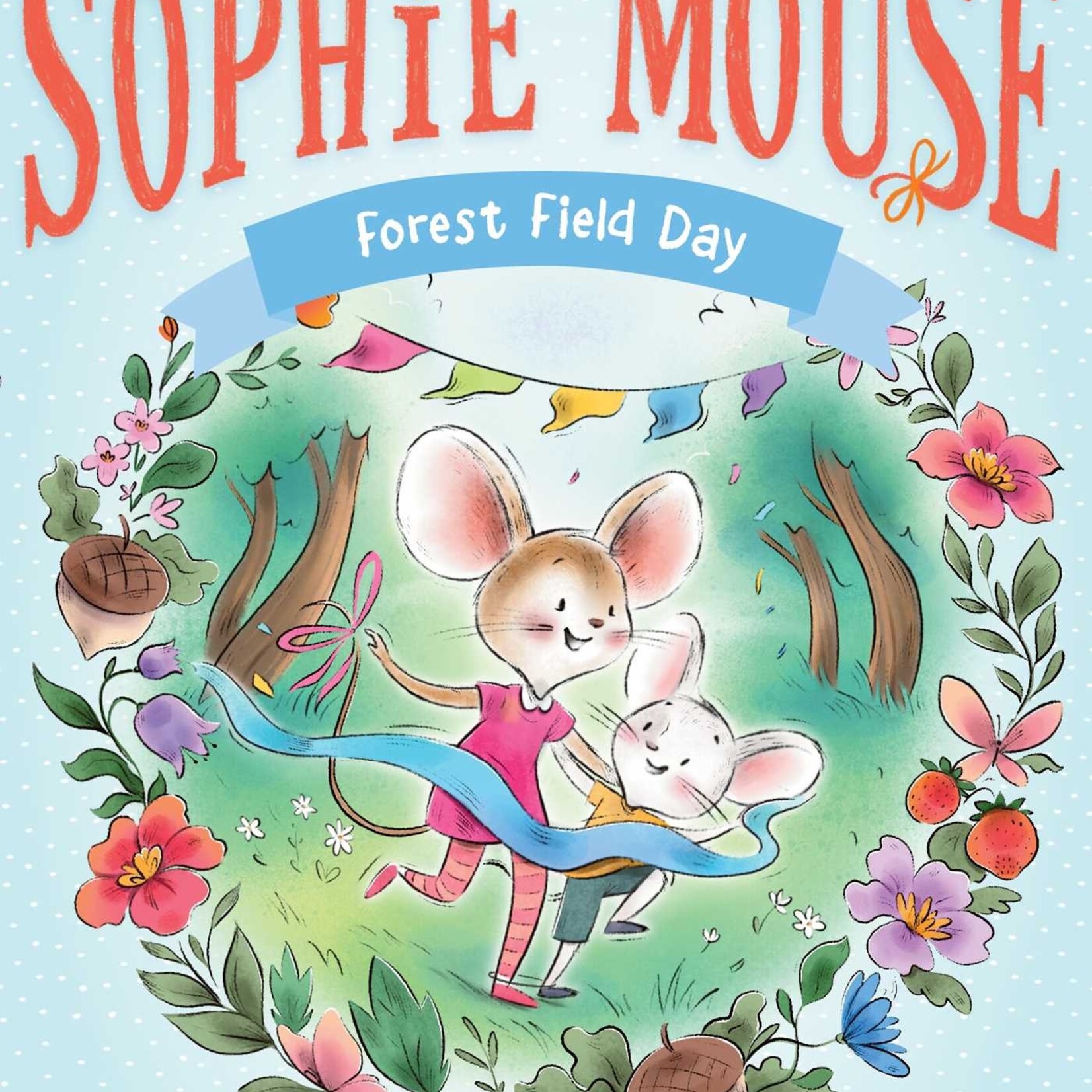 Simon and Schuster Forest Field Day - (Adventures of Sophie Mouse) #23