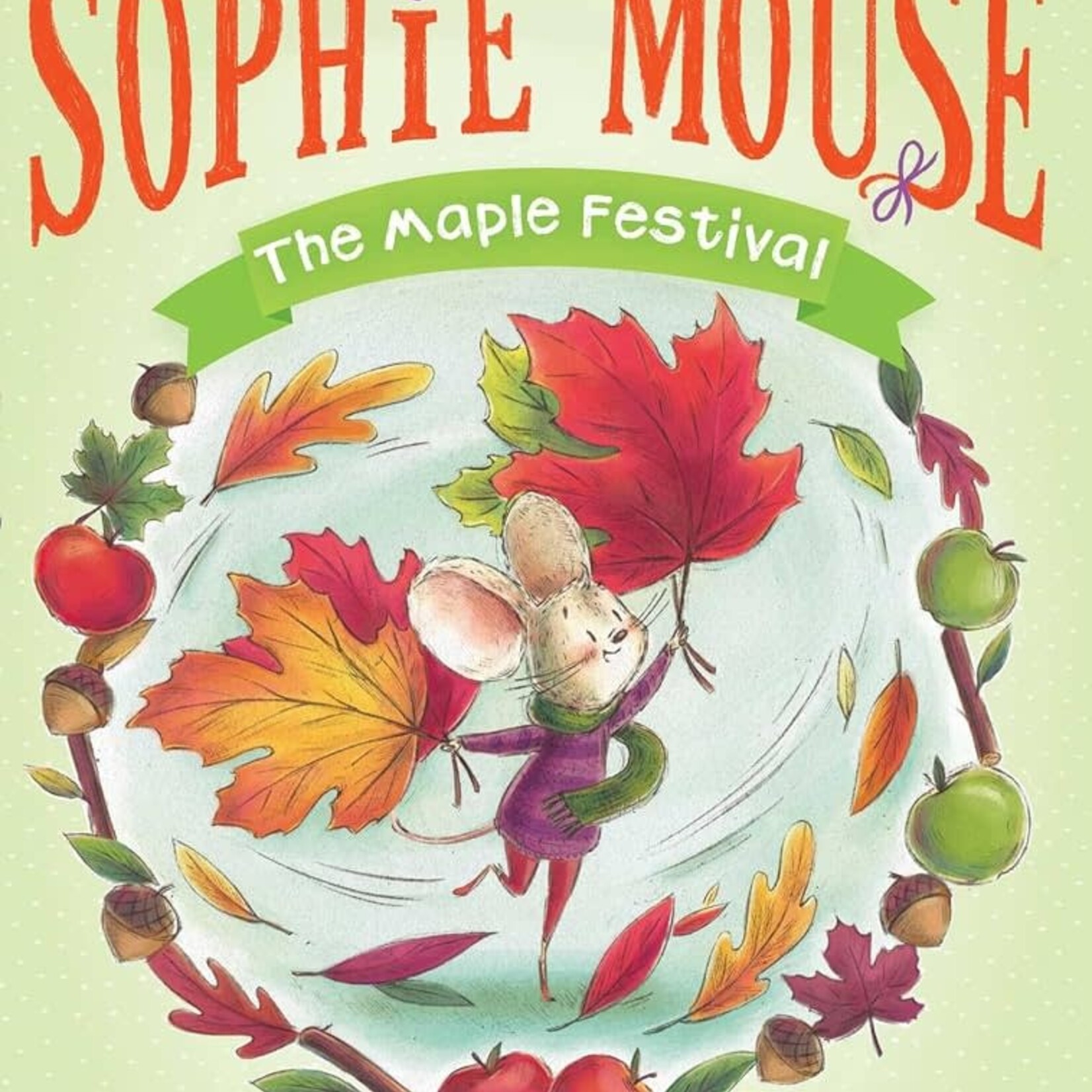 Simon and Schuster Maple Festival - (Adventures of Sophie Mouse) #5