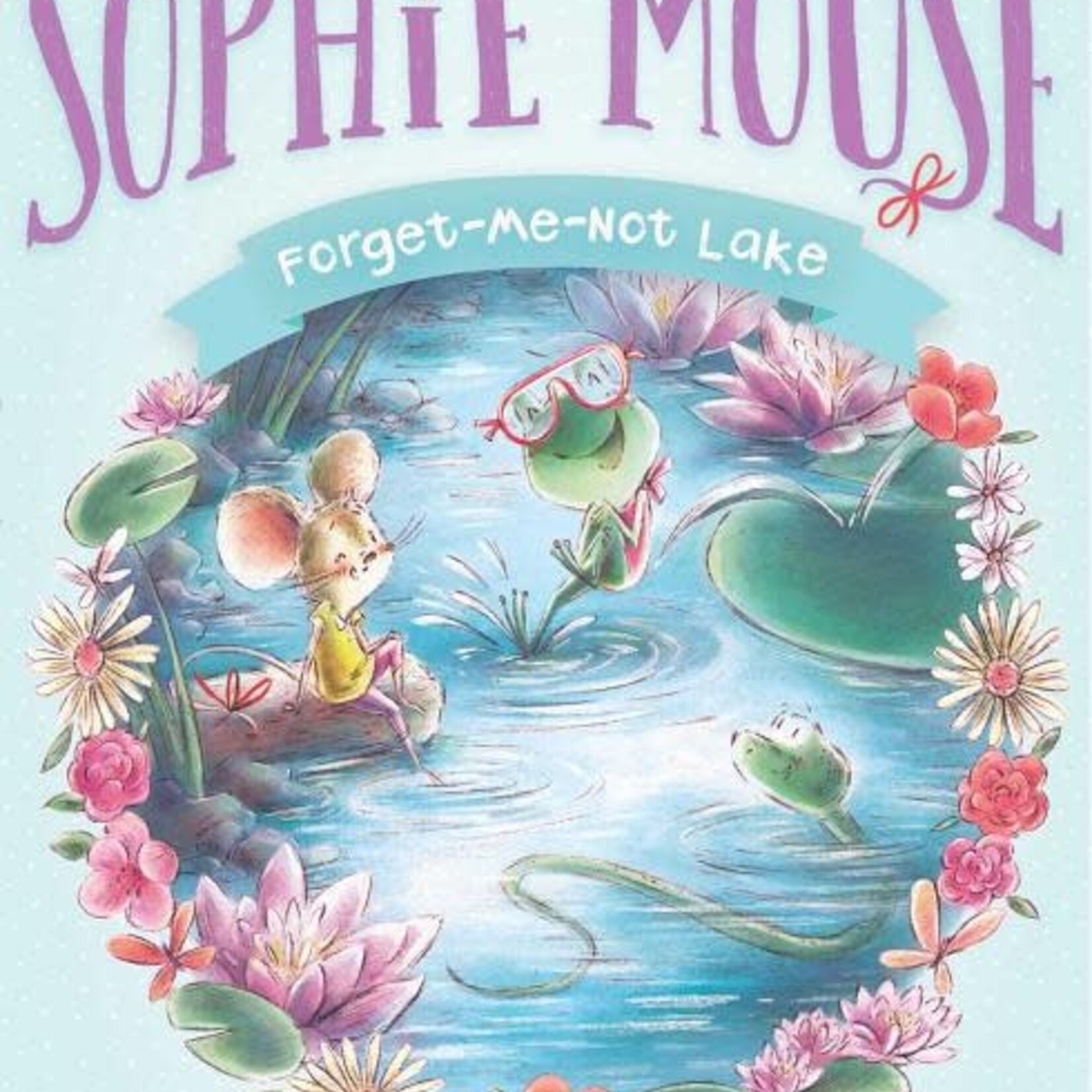 Simon and Schuster Forget Me Not Lake - (Adventures of Sophie Mouse) #3