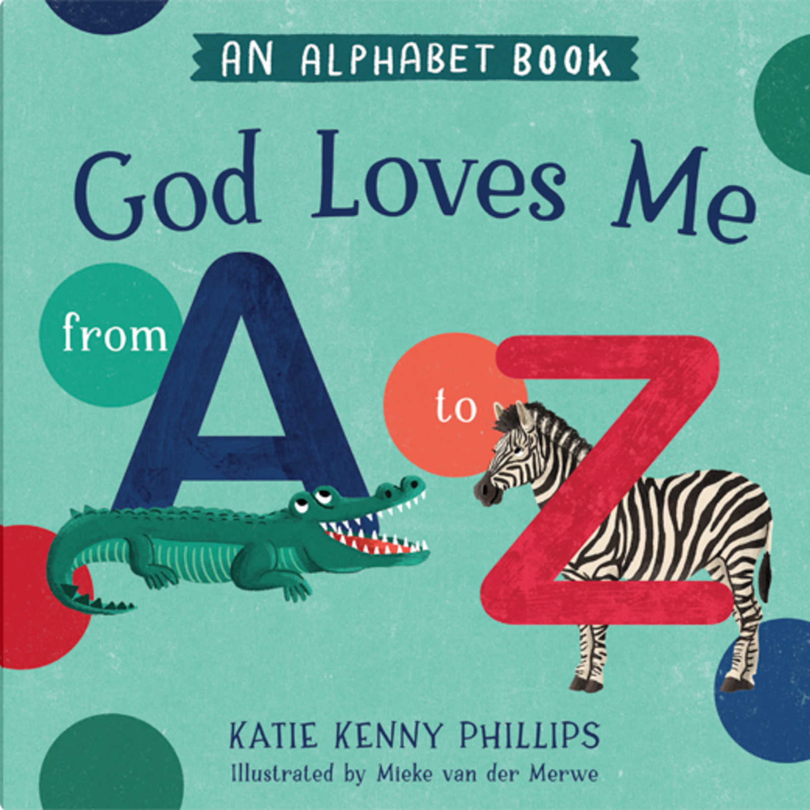 Harvest House Publishing God Loves Me from A to Z