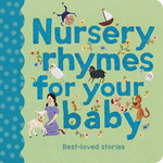 Quarto Publishing Nursery Rhymes for Your Baby