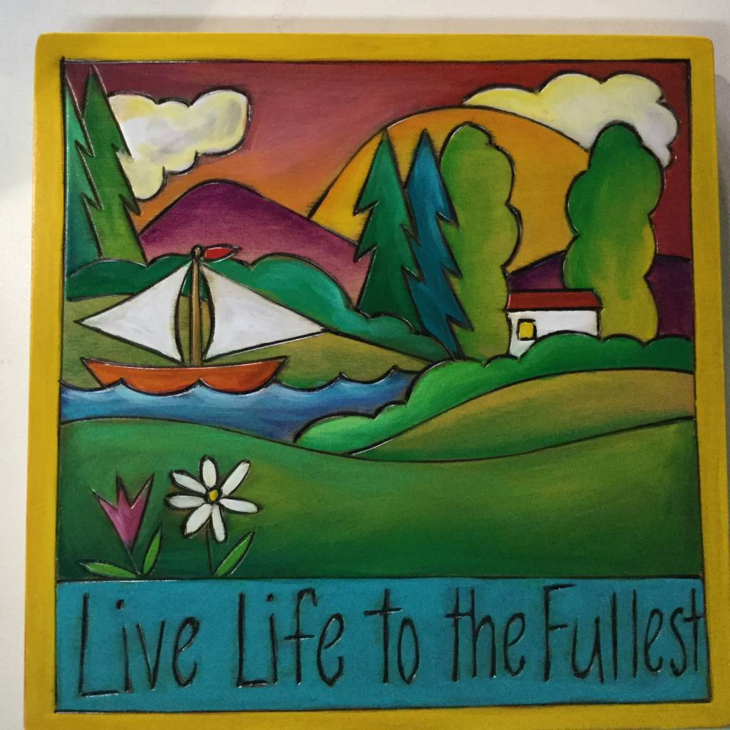'Live Life to Fullest'  Art Plaque 7x7"