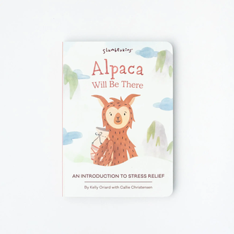 Slumberkins Alpaca Will Be There: An Introduction to Stress Relief