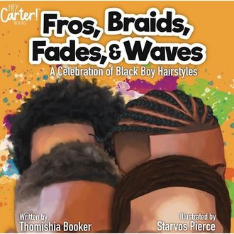 Hey Carter! Books Fros, Braids, Fades, and Waves (Soft Cover)