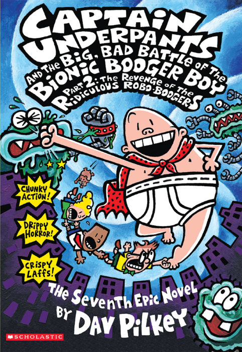 Captain Underpants and the Big, Bad Battle of the Bionic Booger Boy, Part 2 Hardcover v.7