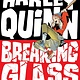 Harley Quinn: Breaking Glass