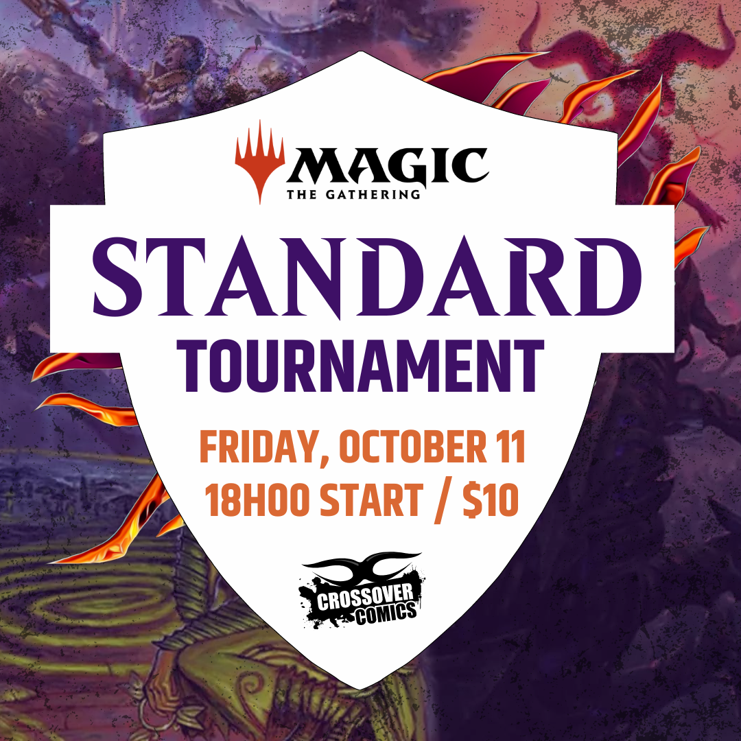 Crossover Comics MTG Standard Tournament - Friday, October 11, 18h