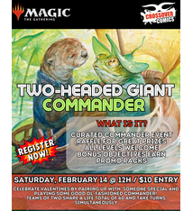 Crossover Comics Commander Special : TWO-HEADED GIANT - Saturday February 14