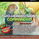 Crossover Comics Commander Special : TWO-HEADED GIANT - Saturday February 14
