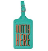 Luggage Tag - Outta Here