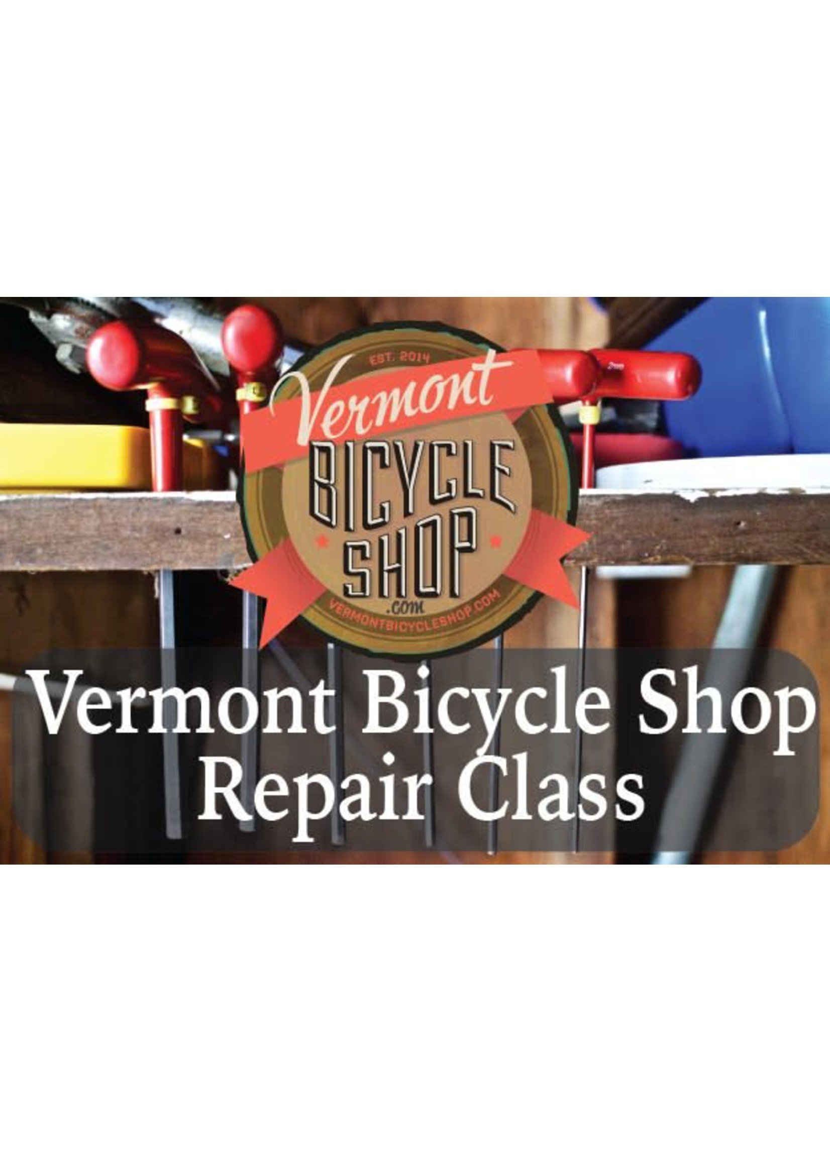 Vermont Bicycle Shop 2018 Bicycle Shop Repair Classes