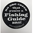 Ugly Bug Fly Shop No one cares you're a fishing guide BRO! Sticker