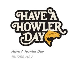 HOWLER BROS HAVE A HOWLER DAY STICKER
