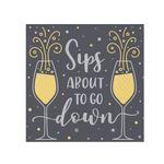 Sips About to go Down Napkins