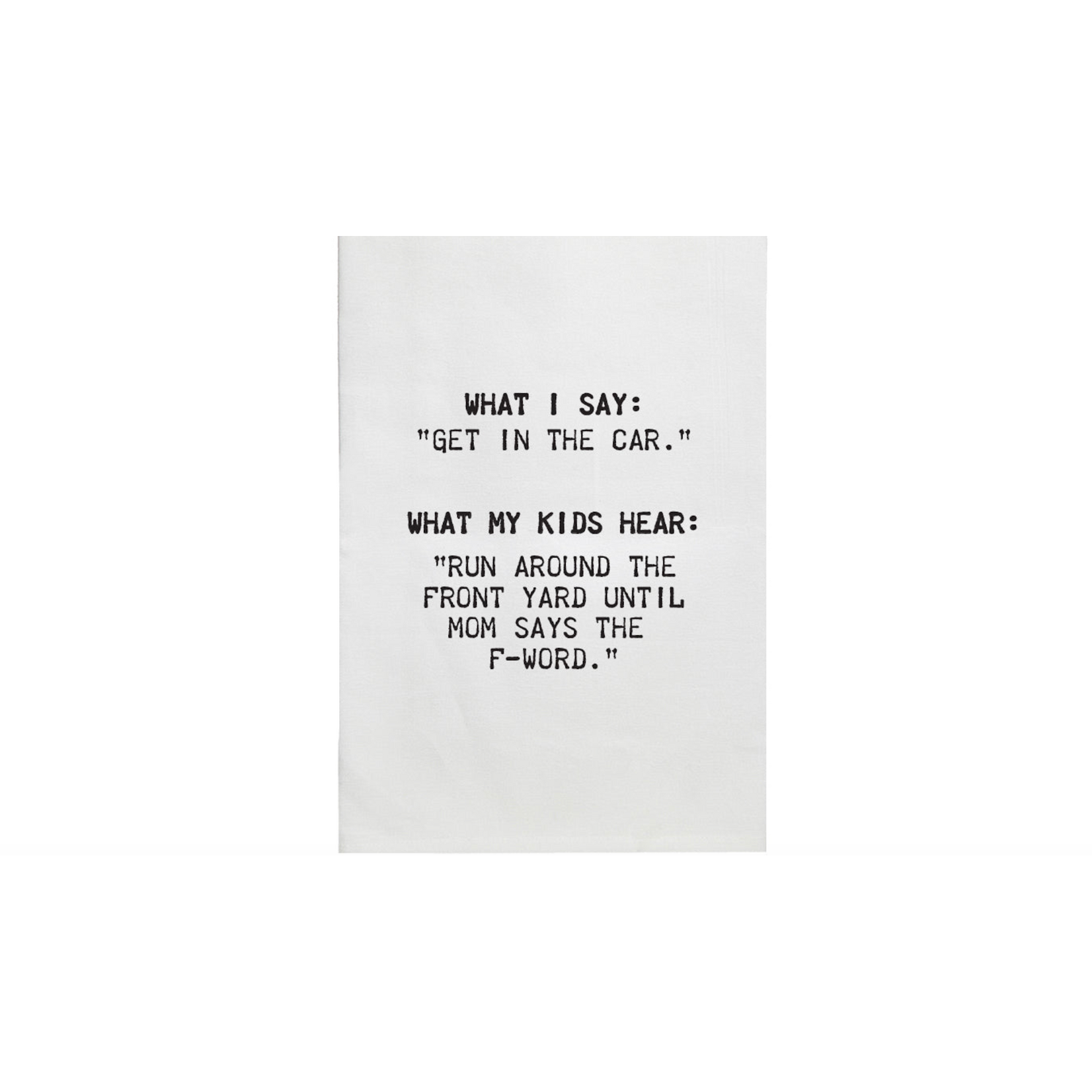 Get in the Car Tea Towel WHITE