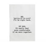 Getting Off the Couch Tea Towel WHITE