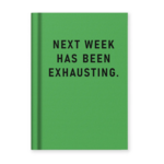 Next Week Has Been Exhausting Mini Notebook