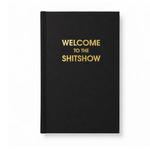 Welcome to the S***how Black Hardcover Journal